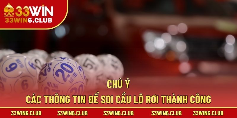 Chú ý các thông tin để soi cầu lô rơi thành công